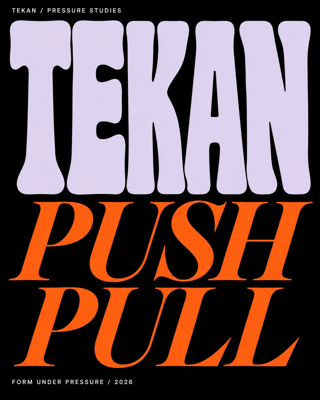TEKAN / Form Under Pressure: Poster Push / Pull